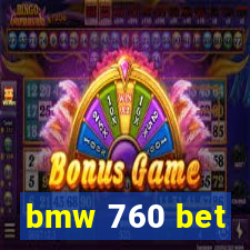 bmw 760 bet